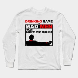 Drinking Game for Mad Men Long Sleeve T-Shirt